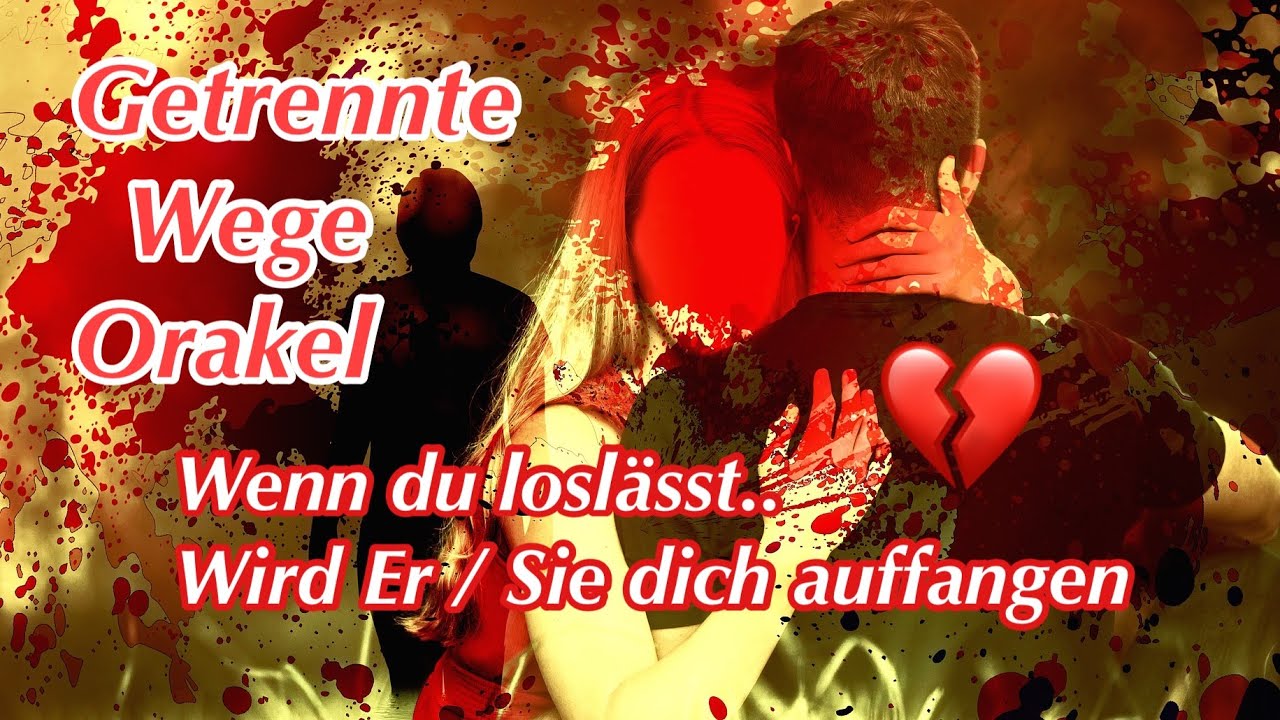 💔Getrennte Wege Wenn du loslässt❤️:💔 .. Fängt Er/Sie dich auf ❣️#liebesorakel #orakel