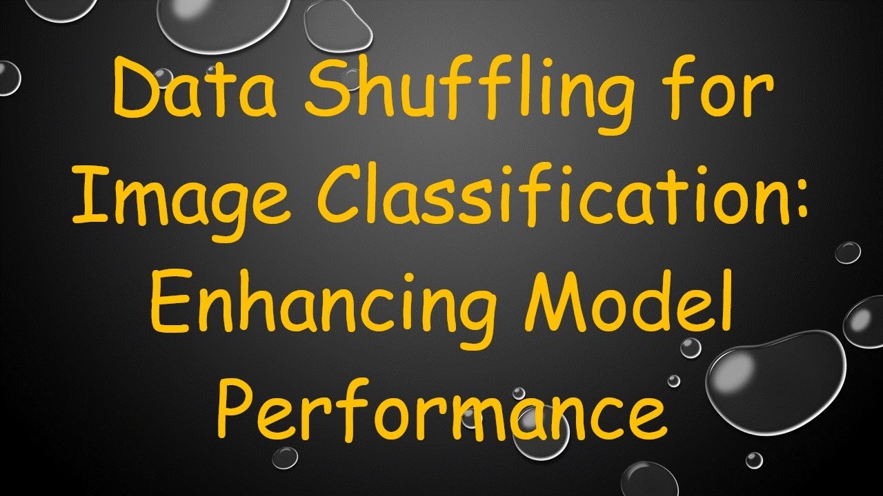 Data Shuffling for Image Classification: Enhancing Model Performance ...