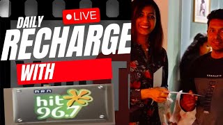 daily recharge with hit fm