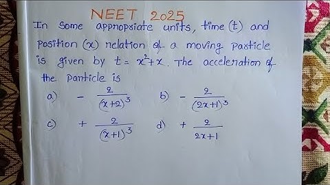 In sommige geschikte eenheden wordt de relatie tussen tijd t en positie x van een bewegend deeltj...
