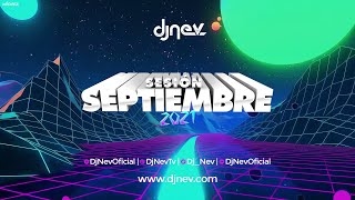 02. SESION SEPTIEMBRE 2021 DJ NEV MIX (Reggaeton, TikTok ,Comercial, Dembow, Dance Comercial)