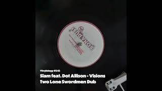 Slam feat. Dot Allison - Visions (Two Lone Swordmen Dub)