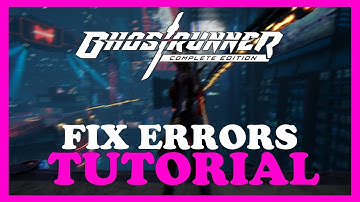 Ghost Runner – How to Fix All Errors – Complete Tutorial