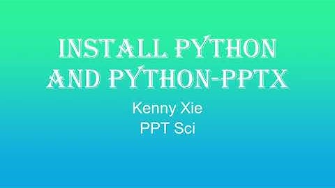 Automate creation of slides-Install Python and Python-PPTX
