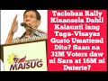 Tacloban maisug rally kanselado na dahil ba ito walang hakot crowd galing davao romualdez boys oa