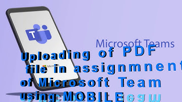 Uploading of PDF file in Microsoft Assignment using Mobile | By: Vishwa Prakash Sharma