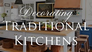 HOW TO Design TRADITIONAL Style Kitchens | Our Top 8 Interior Styling Tips | Kitchen Series Ep. 3