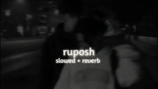 Ruposh OST - (Slowed Reverb) MuziC