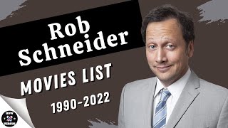 Rob Schneider Movies List 1990-2022