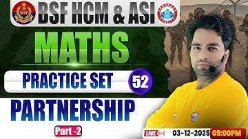 BSF HCM Maths Class | BSF Maths Practice Set #52 | Partnership | BSF ASI Maths By Manish Sir