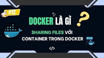 SHARING LOCAL FILES với COTAINER trong DOCKER