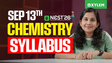 Nest Exam 26: September 13th | Chemistry Syllabus | Xylem NEST