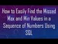 How to Easily Find the Missed Max and Min Values in a Sequence of Numbers Using SQL