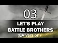 Let's Play Battle Brothers - Episode 3 (Early Access Version)