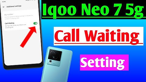 iqoo Neo 7 5g call waiting setting | iqoo Neo 7 5g me waiting setting on kaise kare
