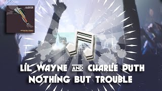 Download Lagu Lil Wayne & Charlie Puth - Nothing But Trouble Download Lagu Lil Wayne & Charlie Puth - Nothing But Trouble