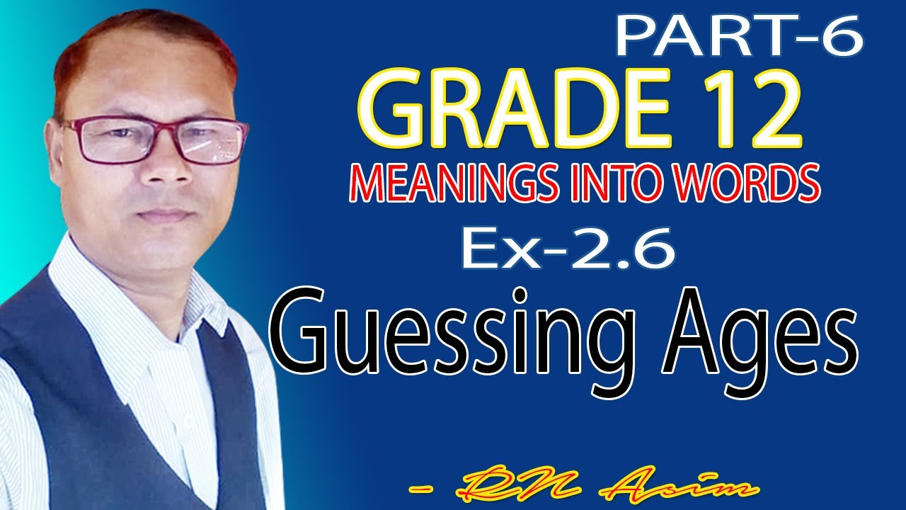 MEANINGS INTO WORDS GRADE 12 GUESSING AGES UNIT 2 EX 2.6 BY RN ASIM YouTube MEANINGS INTO WORDS GRADE 12 GUESSING AGES UNIT 2 EX 2.6 BY RN ASIM YouTube