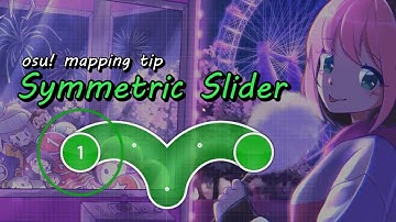osu! editor tip - Making Symmetric Sliders