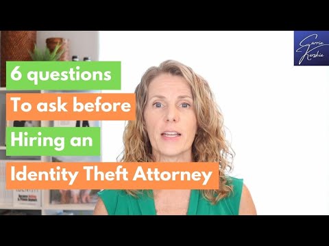 6 questions to ask before hiring an identity theft attorney