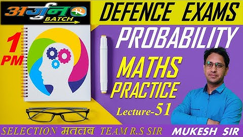 Maths Practice #51 | Probability |AIRFORCE | NAVY | NDA | Coast Guard| All Defence Exams |Mukesh Sir