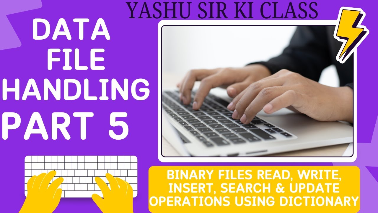 DATA FILE HANDLING PART 5 BINARY FILES READ WRITE INSERT SEARCH & UPDATE OPERATIONS USING DICTIONARY