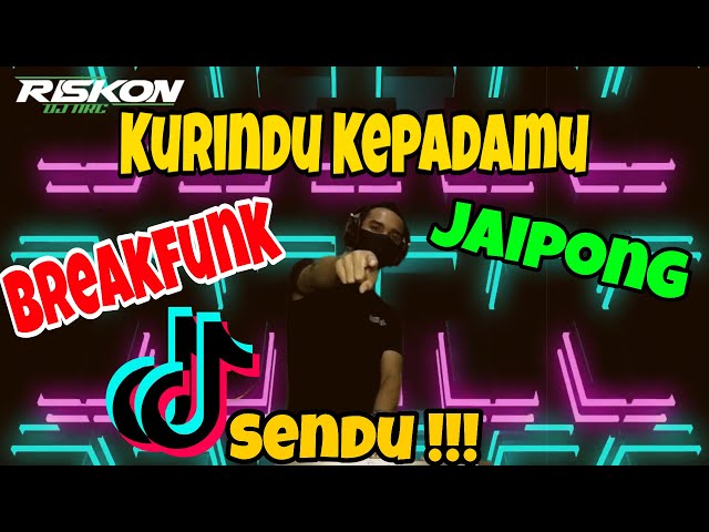 DJ Kurindu Kepadamu ( Sendu ) D'bagindas Virall Breakfunk Jaipong Remix By Riskon Nrc class=