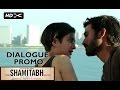 SHAMITABH (Dialogue Promo) | Dhanush, Akshara Haasan