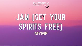 Watch Mymp Jam set Your Spirits Free video
