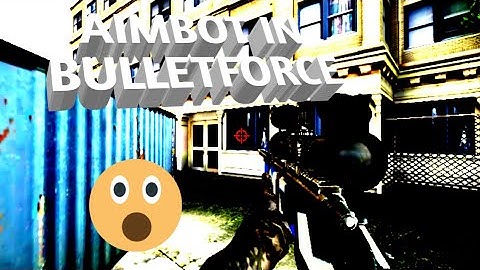 AIMBOT IN BULLETFORCE