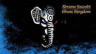 Abramo Satoshi - Ghost Kingdom - (Official Visual)