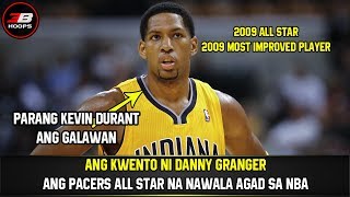 DANNY GRANGER STORY | ANG PACERS ALL STAR NA NAWALA AGAD SA NBA