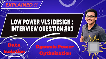 Interview Question #03 | Dynamic Power Optimization | Data Isolation | Low Power VLSI Design ✍️