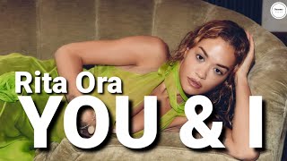 Rita Ora - You & I (Lyrics) | Sammy Lyrics