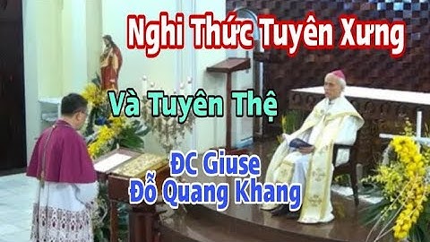 Nghi Thức Tuyên Xưng Đức Tin và Tuyên Thệ Trung Thành Với Giáo Hội || Thinh Nguyen