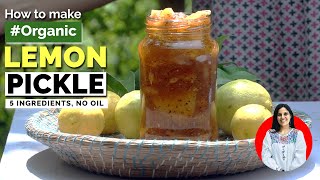 How to make organic lemon pickle! | 5 ingredients, no oil
