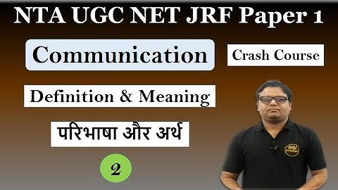 Communication Definition & Meaning: NTA UGC NET Paper 1 | Communication Process Elements & Channels