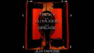 TRICKY With DJ MUGGS And GREASE – JUXTAPOSE (1999) | 10. Scrappy Love