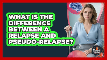 What Is The Difference Between A Relapse And Pseudo-Relapse?