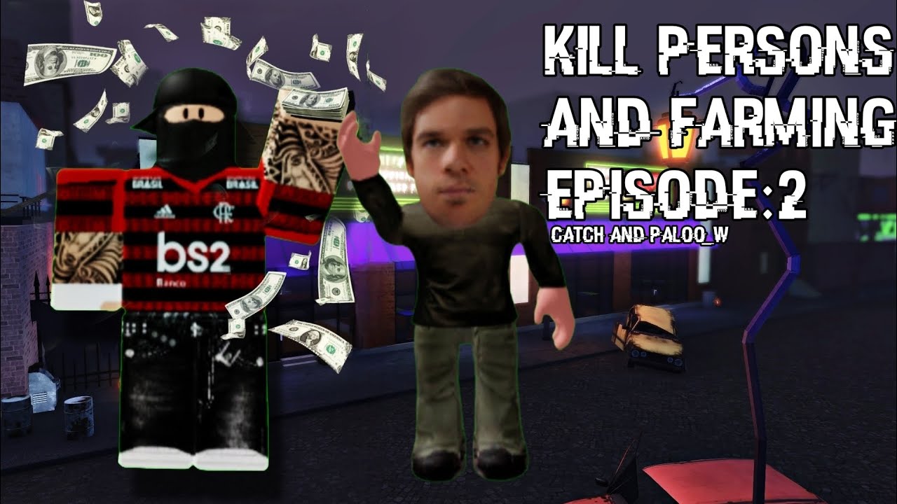 Kill's persons and Farming EPISODE:2 [Ft.Paloo_W] - YouTube