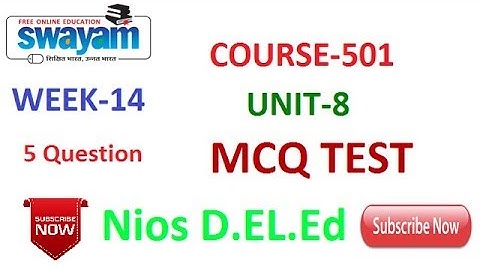 NIOS D.EL.Ed SWAYAM MCQ SOLVED FOR COURSE 501 UNIT-8