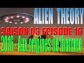 Alien theory s03e16 2016 aux origines de lhomme