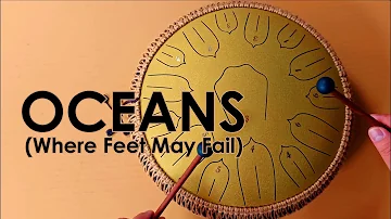 OCEANS (Where Feet May Fail) - Steel Tongue drum / tank drum cover with tabs