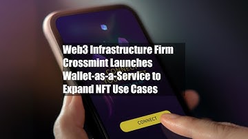 Web3 Infrastructure Firm Crossmint Launches Wallet-as-a-Service to Expand NFT Use Cases