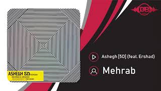 Mehrab - Ashegh (feat. Ershad) | OFFICIAL 5D VERSION  مهراب - عاشق | ورژن ۵ بعدی