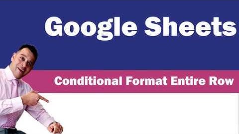 How to colour the entire row using Conditional Formatting in Google Sheets?