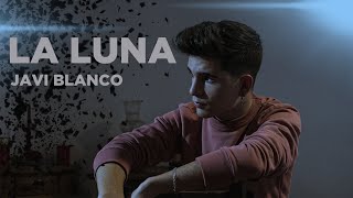 Video voorbeeld van "Javi Blanco - La Luna (Videoclip Oficial)"