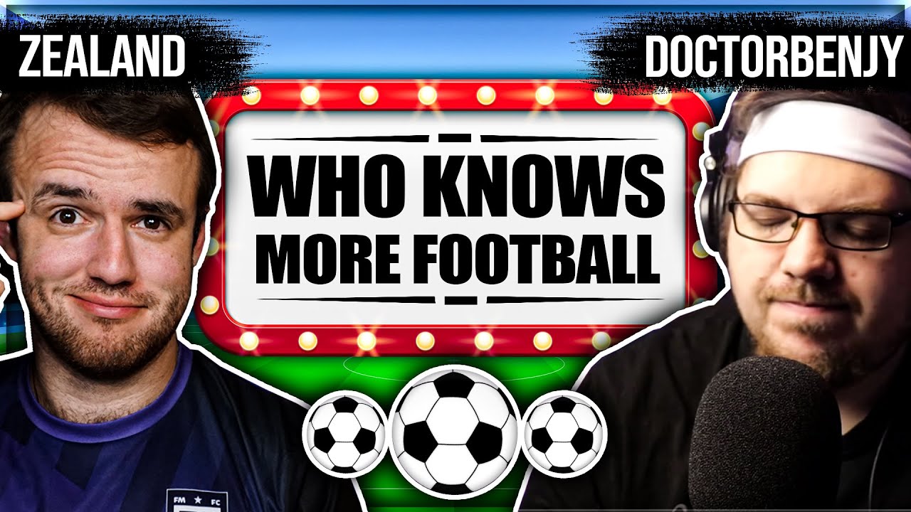 Do I Know More Football Than Doctorbenjy? (Oh, Soccer too)
