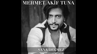 Mehmet Akif Tuna - Sana Değmez / Cover ( ) Resimi