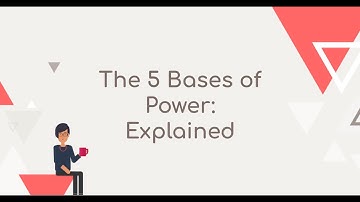 The 5 Bases of Power  Explained