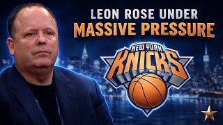 Knicks Insider CONFIRMS Leon Rose Under MASSIVE PRESSURE This Postseason... | Knicks News
